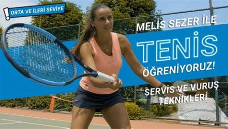 Tenis Servis Teknikleri ve Geliştirme Yöntemleri