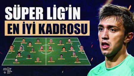 Süper Lig’de Bu Sezon En İyi Performans Gösteren Takım Kaptanları